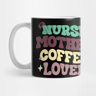 Cute Nurse Mother Coffee Lover Mothers Day Mug